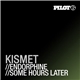 Kismet - Endorphine / Some Hours Later